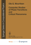 Computer Studies of Phase Transitions and Critical Phenomena
