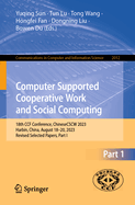 Computer Supported Cooperative Work and Social Computing: 18th CCF Conference, ChineseCSCW 2023, Harbin, China, August 18-20, 2023, Revised Selected Papers, Part I