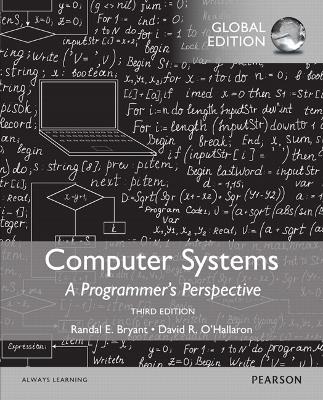 Computer Systems: A Programmer's Perspective, Global Edition - Bryant, Randal, and O'Hallaron, David