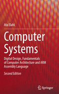 Computer Systems: Digital Design, Fundamentals of Computer Architecture and ARM Assembly Language