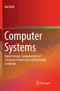 Computer Systems: Digital Design, Fundamentals of Computer Architecture and ARM Assembly Language
