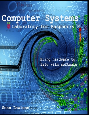 Computer Systems Laboratory: for Raspberry Pi - Lawless, Sean