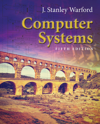 Computer Systems: . - Warford, J Stanley