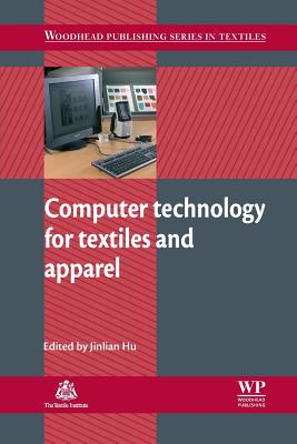 Computer Technology for Textiles and Apparel - Hu, Jinlian (Editor)