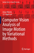 Computer Vision Analysis of Image Motion by Variational Methods