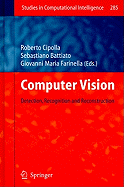 Computer Vision: Detection, Recognition and Reconstruction