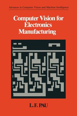 Computer Vision for Electronics Manufacturing - Pau, L F