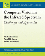 Computer Vision in the Infrared Spectrum: Challenges and Approaches