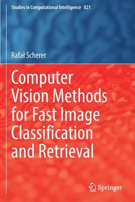Computer Vision Methods for Fast Image Classi cation and Retrieval - Scherer, Rafal