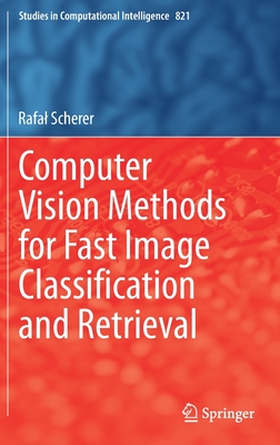 Computer Vision Methods for Fast Image Classification and Retrieval - Scherer, Rafal