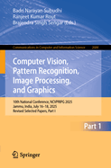 Computer Vision, Pattern Recognition, Image Processing, and Graphics: 10th National Conference, Ncvpripg 2025, Jammu, India, July 16-18, 2025, Revised Selected Papers, Part I