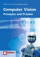 Computer Vision: Principles and Practice - Azad, Pedram, and Gockel, Tilo, and Dillmann, Rudiger