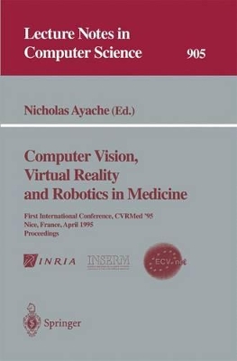 Computer Vision, Virtual Reality and Robotics in Medicine - Ayache, Nicholas