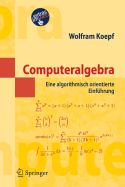 Computeralgebra: Eine Algorithmisch Orientierte Einfuhrung