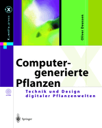 Computergenerierte Pflanzen: Technik Und Design Digitaler Pflanzenwelten
