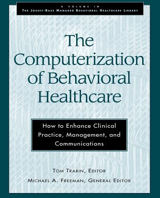 Computerization Behavioral Healthc(DP11) - Trabin, Tom (Editor), and Freeman, Michael a (Editor)