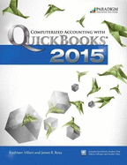 Computerized Accounting with Quickbooks 2015: Text with Student eResources and 140 day trial
