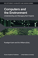 Computers and the Environment: Understanding and Managing Their Impacts