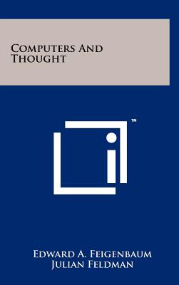 Computers And Thought - Feigenbaum, Edward a (Editor), and Feldman, Julian (Editor)