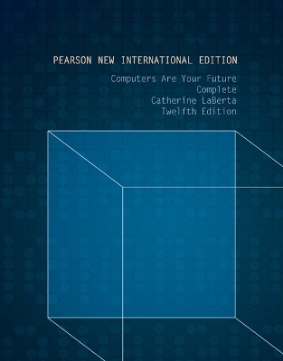 Computers Are Your Future Complete: Pearson New International Edition - Laberta, Catherine
