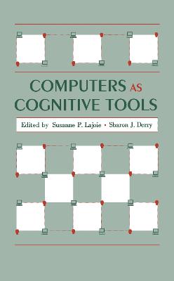 Computers as Cognitive Tools - Lajoie, Susanne P (Editor), and Derry, Sharon J (Editor)