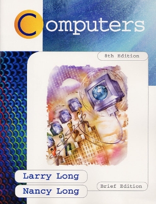 Computers, Brief Edition - Long, Larry, and Long, Nancy