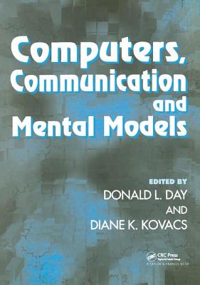 Computers, Communication, and Mental Models - Day, Donald L. (Editor)