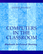 Computers in the Classroom: Mindtools for Critical Thinking