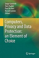 Computers, Privacy and Data Protection: an Element of Choice