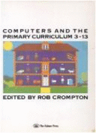 Computers & the Primary School Curriculum - Crompton, Rob