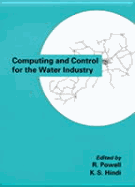Computing and Control for the Water Industry - Powell, R, and Powell, Roger, and Hindi, K