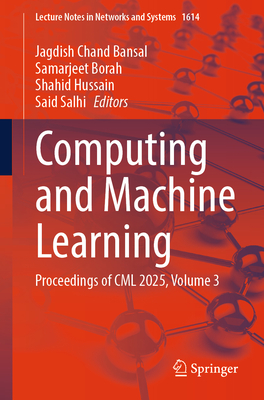 Computing and Machine Learning: Proceedings of CML 2025, Volume 3 - Bansal, Jagdish Chand (Editor), and Borah, Samarjeet (Editor), and Hussain, Shahid (Editor)