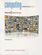 Computing Essentials 2012 Introductory Edition