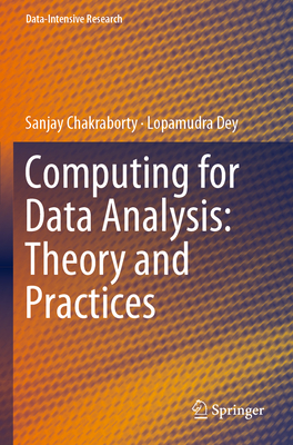 Computing for Data Analysis: Theory and Practices - Chakraborty, Sanjay, and Dey, Lopamudra