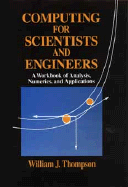 Computing for Scientists and Engineers - Thompson, W J, and Thompson, William J