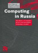 Computing in Russia: The History of Computer Devices and Information Technology Revealed