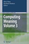 Computing Meaning: Volume 3