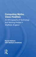 Computing Myths, Class Realities: An Ethnography of Technology and Working People in Sheffield, England