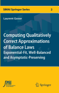 Computing Qualitatively Correct Approximations of Balance Laws: Exponential-Fit, Well-Balanced and Asymptotic-Preserving