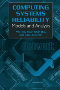 Computing System Reliability: Models and Analysis