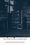 Computing Tomorrow: Future Research Directions in Computer Science