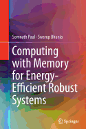 Computing with Memory for Energy-Efficient Robust Systems