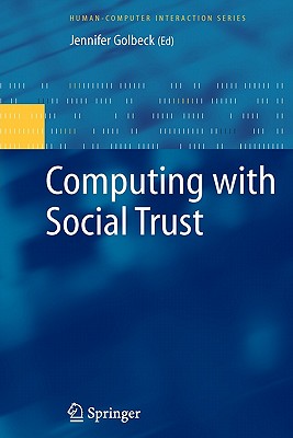 Computing with Social Trust - Golbeck, Jennifer (Editor)