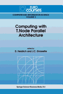 Computing with T.Node Parallel Architecture