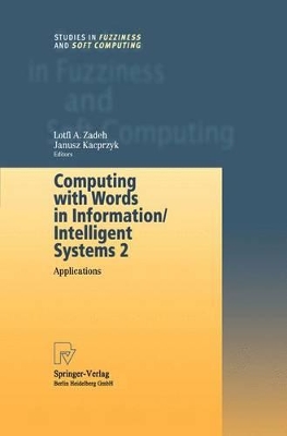 Computing with Words in Information/Intelligent Systems 2 - Zadeh, Lotfi
