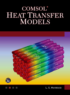 Comsol Heat Transfer Models - Mayboudi, Layla S