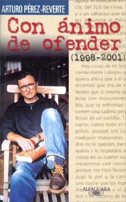 Con Animo de Ofender - Perez-Reverte, Arturo