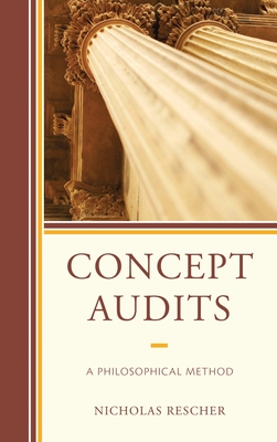Concept Audits: A Philosophical Method - Rescher, Nicholas