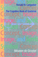Concept, Image, and Symbol: The Cognitive Basis of Grammar
