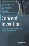 Concept Invention: Foundations, Implementation, Social Aspects and Applications